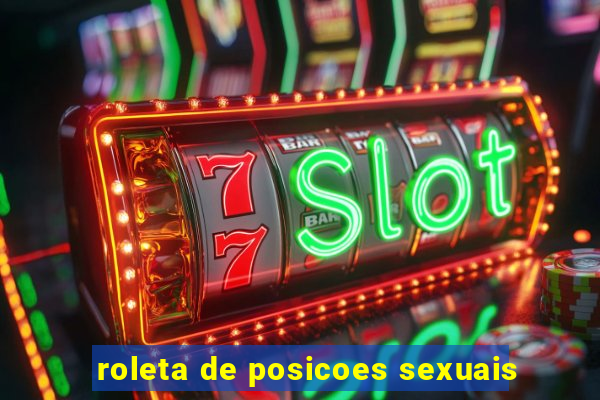 roleta de posicoes sexuais